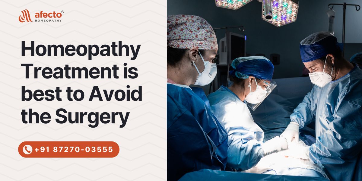Homeopathy Treatment Avoid the need for Surgery?