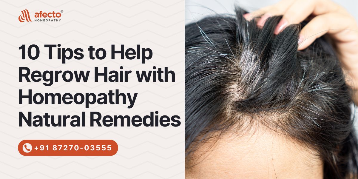 10 Tips to Help Regrow Hair with Homeopathy