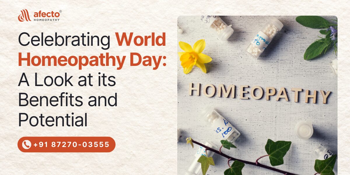 Celebrating World Homeopathy Day: A Look at its Benefits and Potential