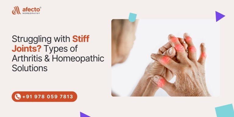 Struggling with Stiff Joints Types of Arthritis and Homeopathic Solutions