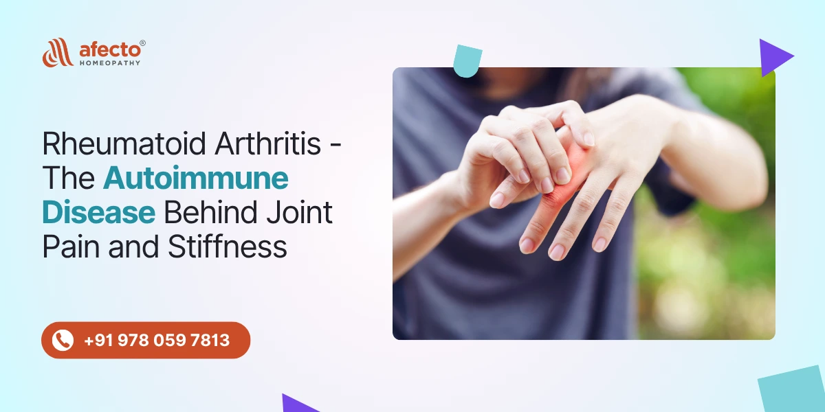 Rheumatoid Arthritis - The Autoimmune Disease Behind Joint Pain and Stiffness